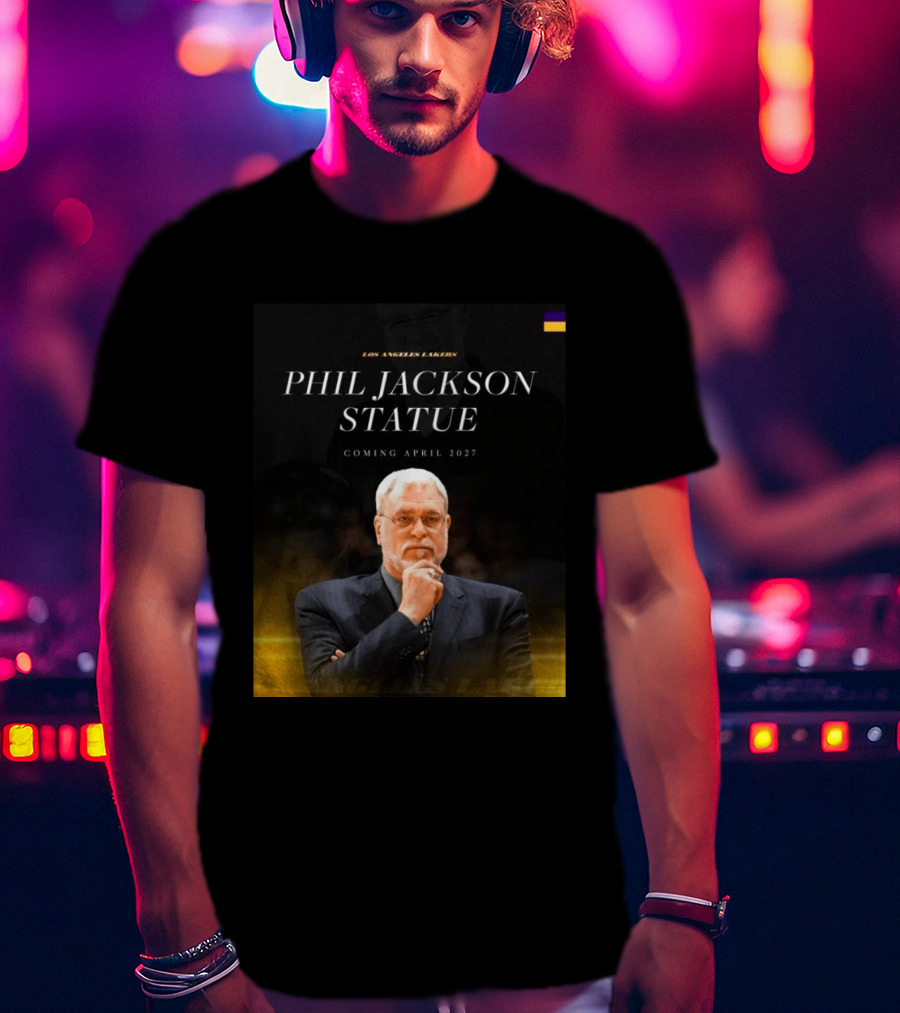 Los Angeles Lakers Phil Jackson Statue Announcement April 2027 T-Shirt