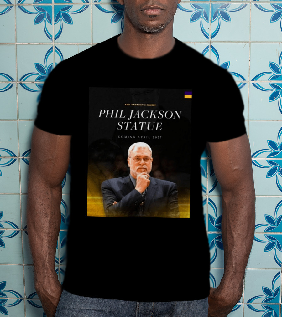 Los Angeles Lakers Phil Jackson Statue Announcement April 2027 T-Shirt