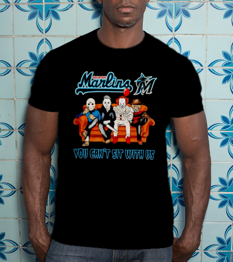 Miami Marlins Horror Movie Characters You Can't Sit With Us T-Shirt