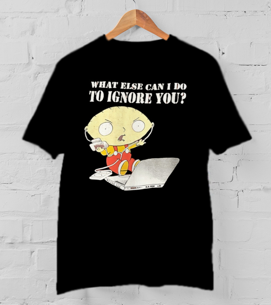 Stewie Griffin What Else Can I Do To Ignore You Laptop Headphones T-Shirt