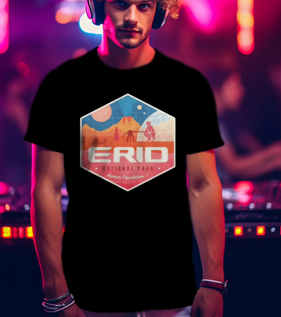 Visit Erid National Park Human Population 1 Space Exploration Mars Adventure T-Shirt