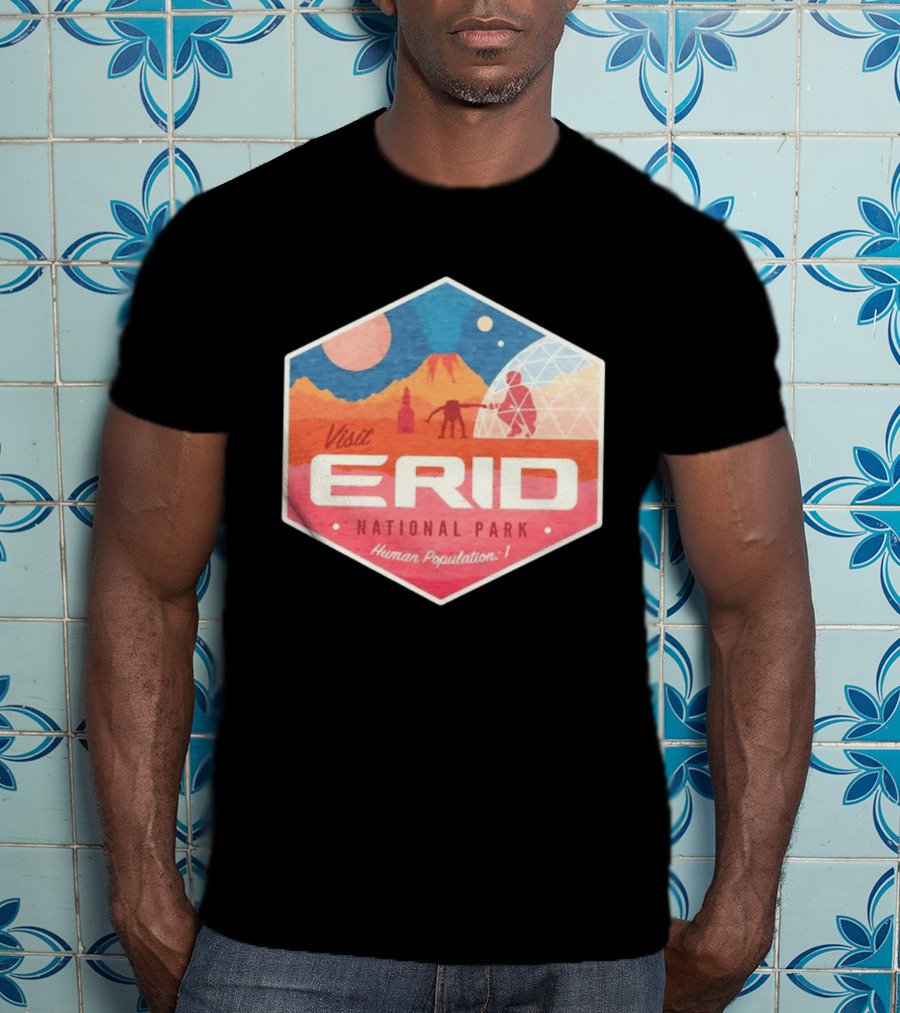 Visit Erid National Park Human Population 1 Space Exploration Mars Adventure T-Shirt