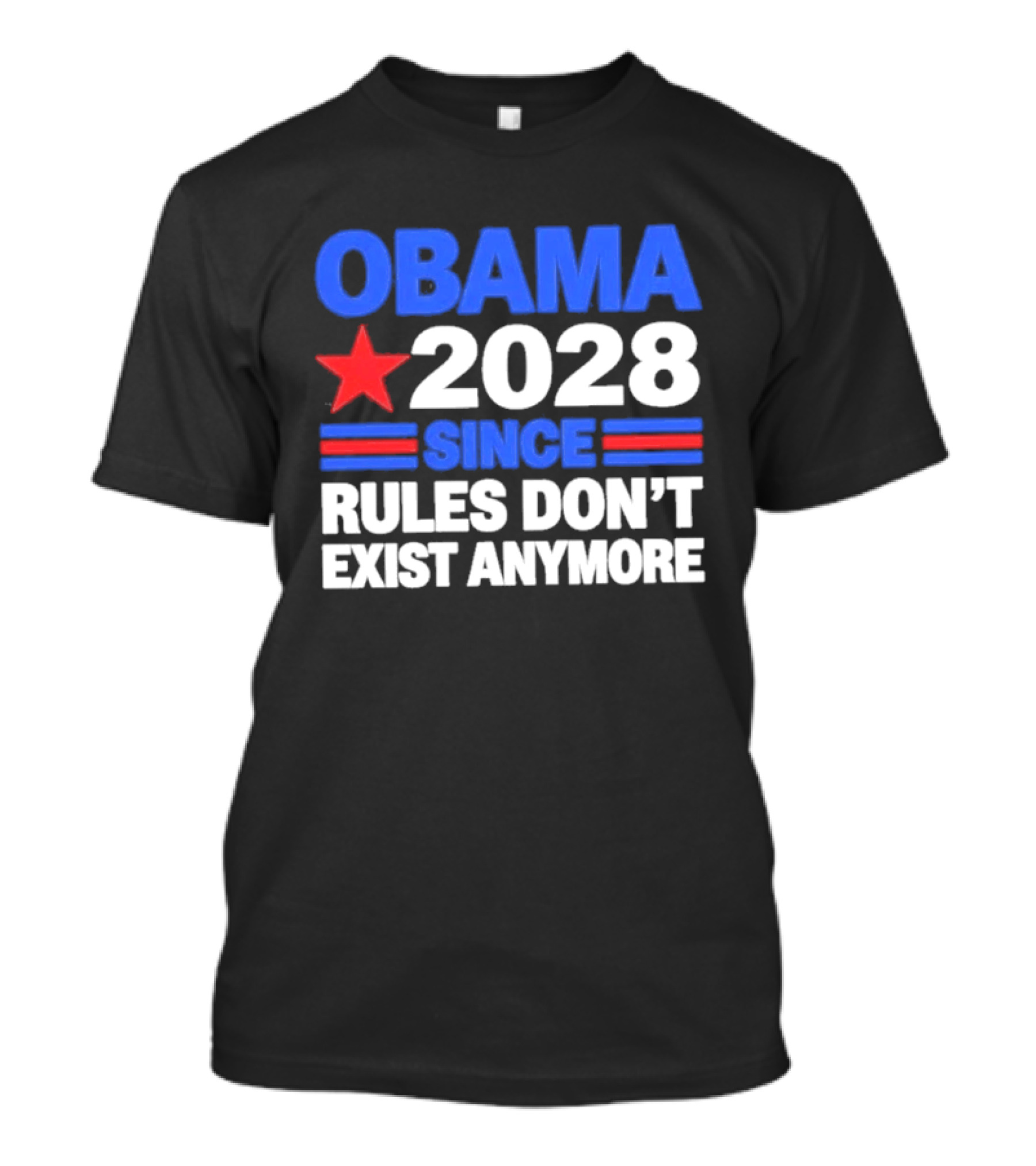 Obama 2028 Since Rules Don't Exist Anymore Star And Stripes T-Shirt