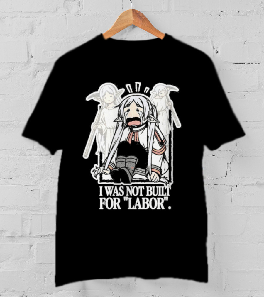 Frieren I Was Not Built For Labor Anime T-Shirt