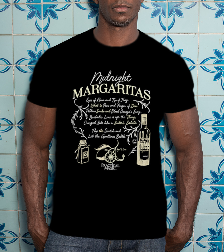 Midnight Margaritas Practical Magic Recipe Lime Tequila Dance Spirits T-Shirt
