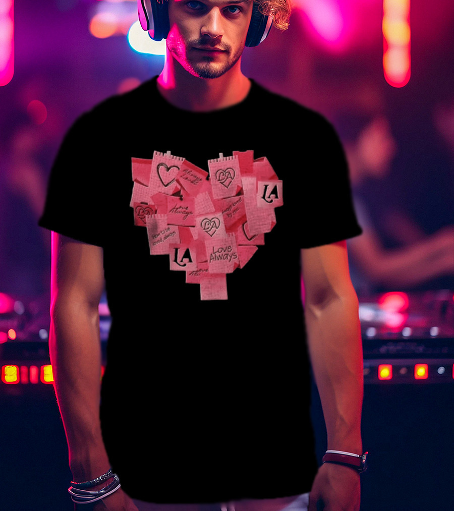 Love Always Heart Shaped Notes LA Love Always How To Be Loved Always T-Shirt