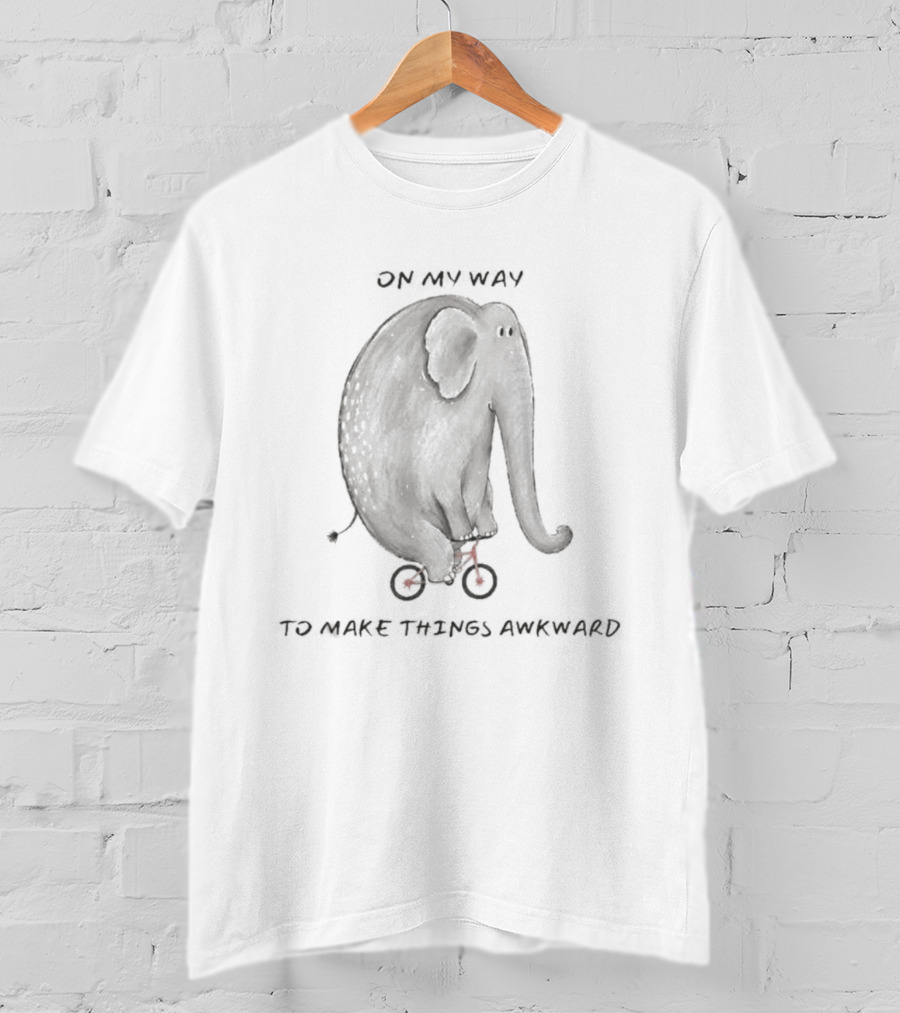 Elephant On My Way To Make Things Awkward T-Shirt