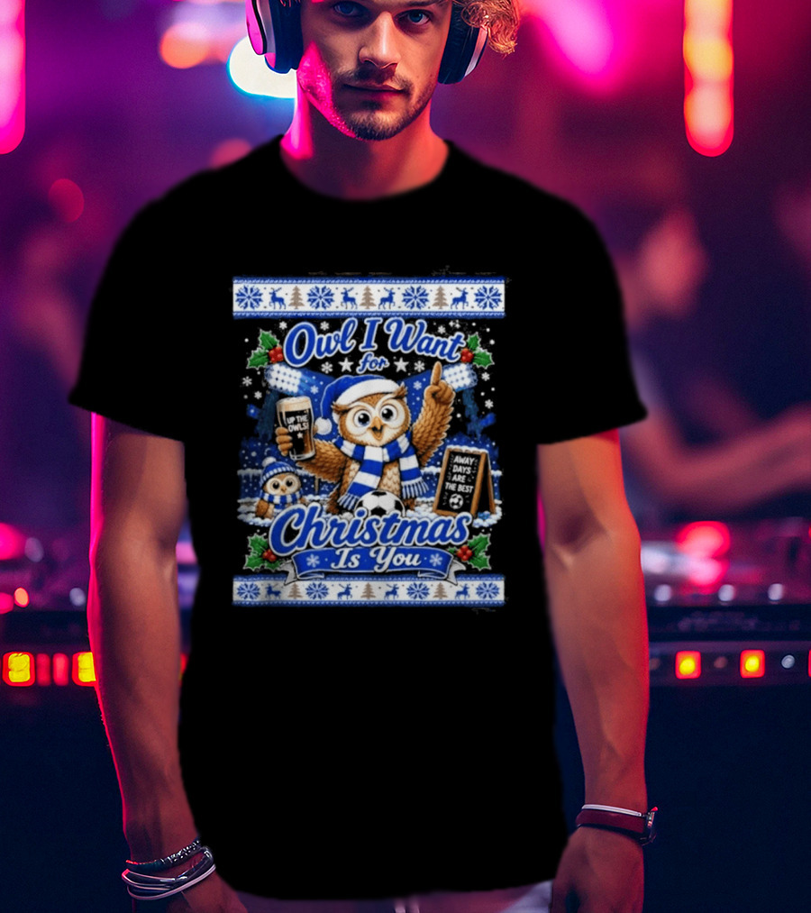 Owl I Want For Christmas Is You Sheffield Wednesday Jumper T-Shirt
