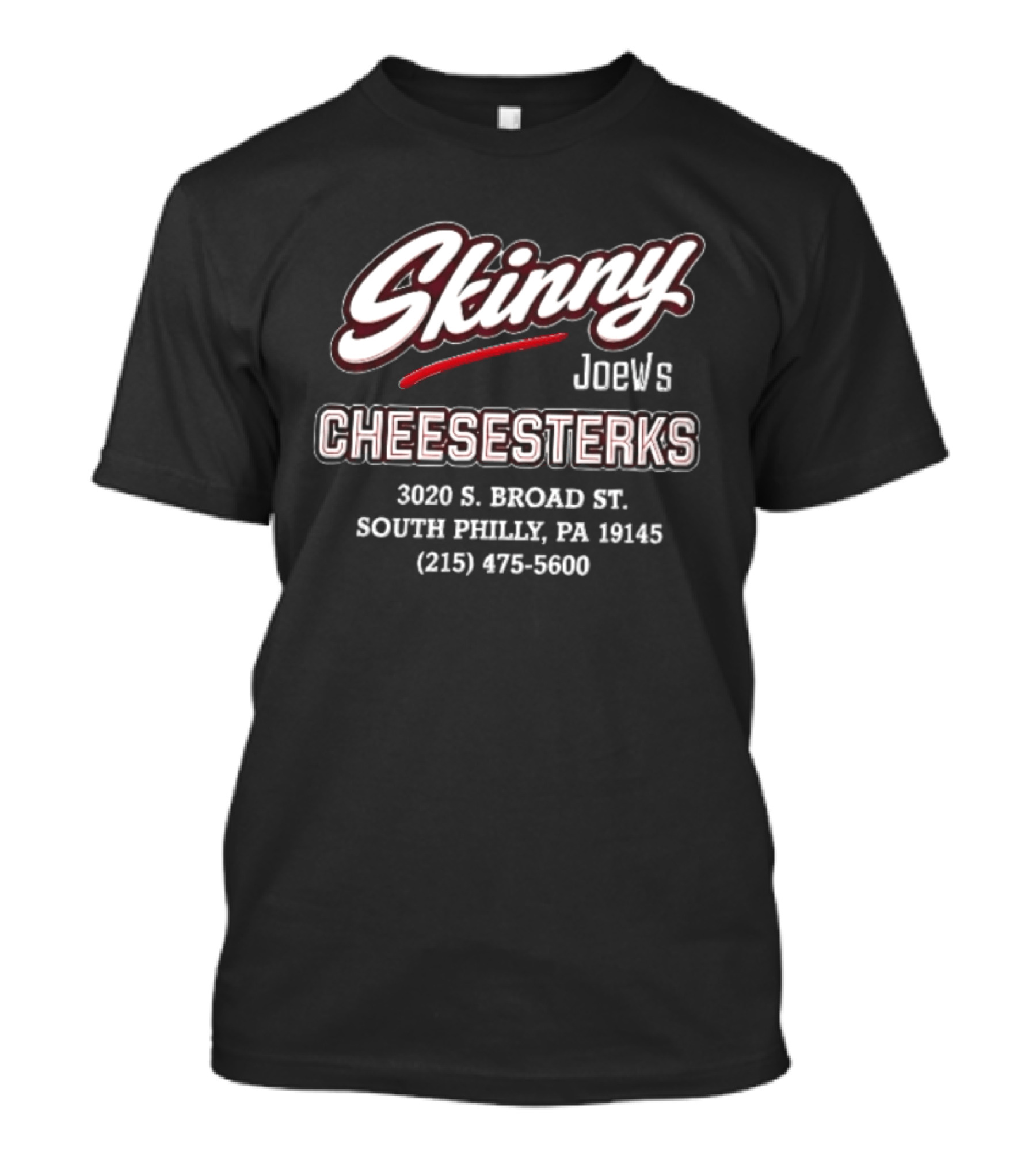Skinny JoeWs Cheesesterks 3020 S Broad St South Philly Pa 19145 215 475 5600 T-Shirt