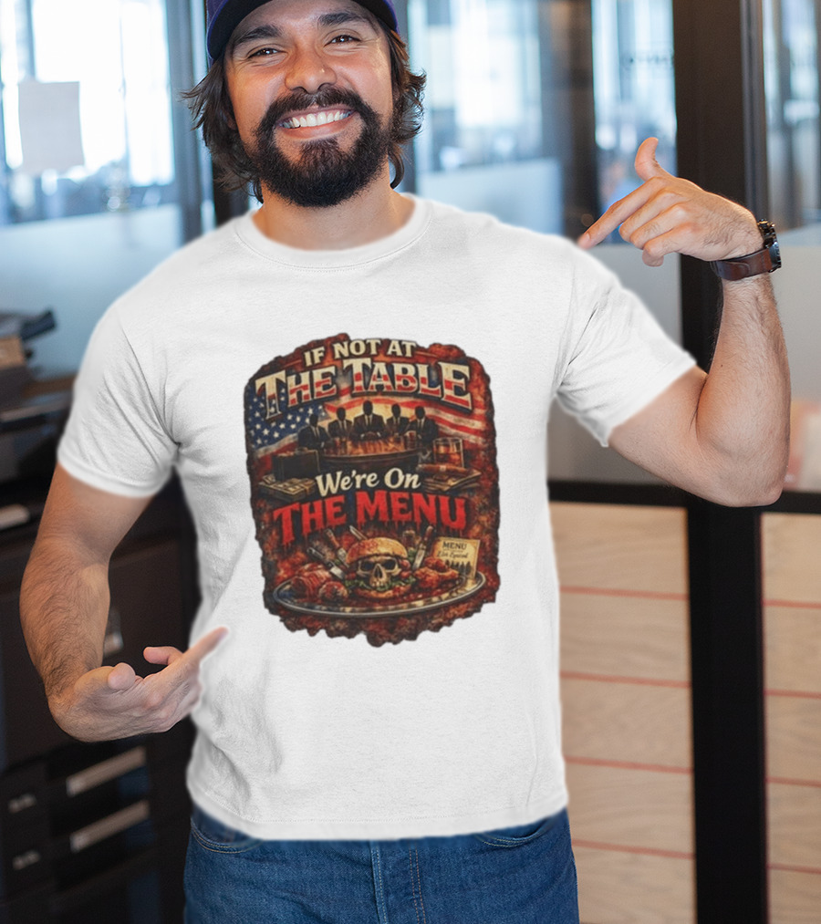 If Not At The Table We're On The Menu Skull Burger And American Flag T-Shirt
