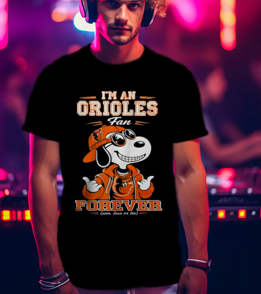 Snoopy I'm An Orioles Fan Forever Win Lose Or Tie T-Shirt