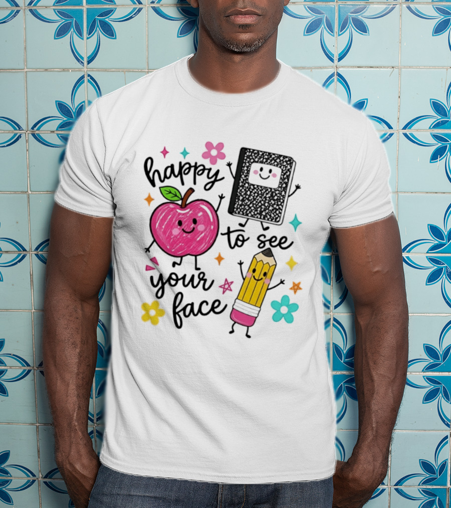 Happy To See Your Face Apple Pencil Notebook School Supplies Teacher T-Shirt