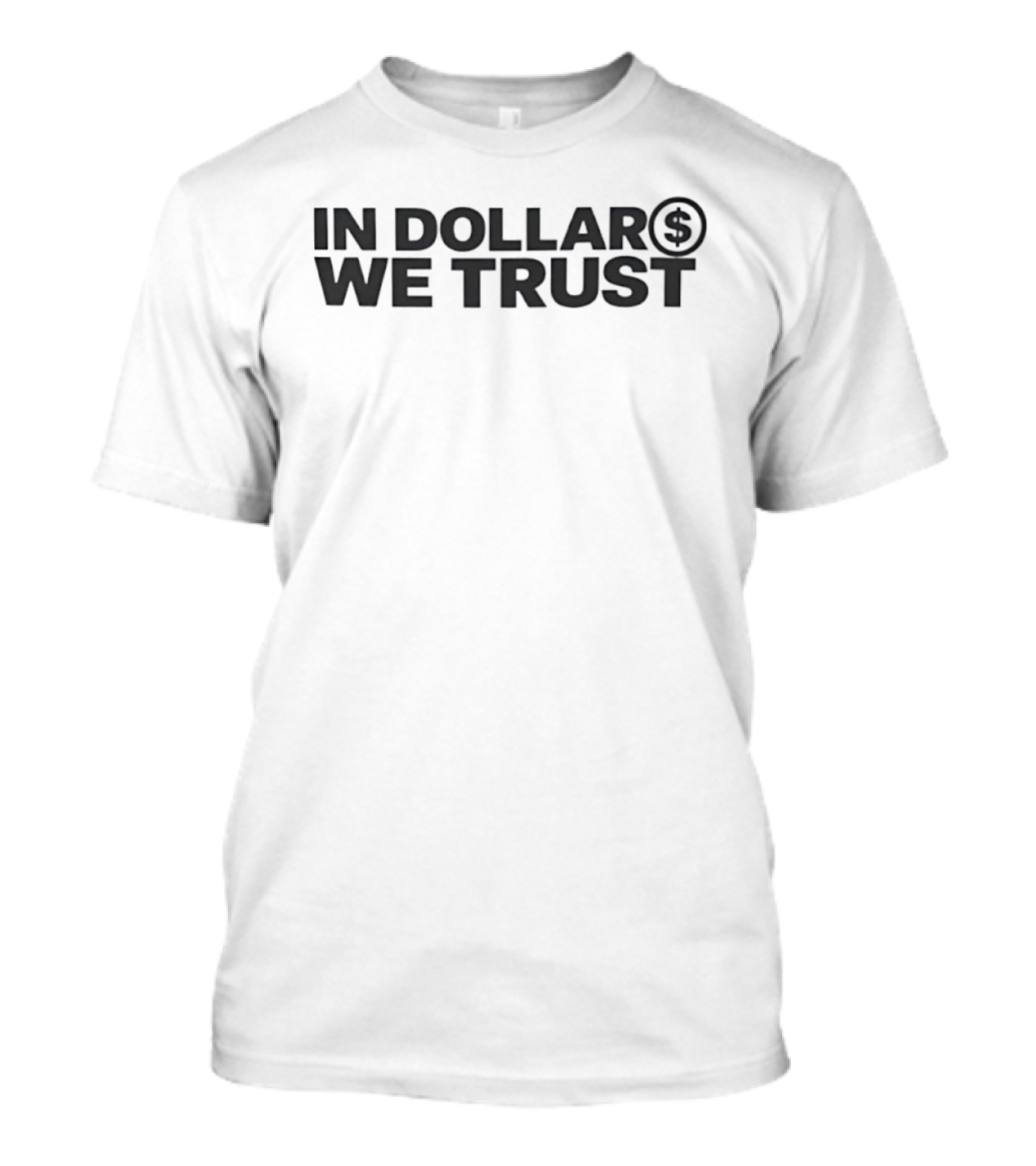 In Dollar We Trust Money Finance Wealth T-Shirt