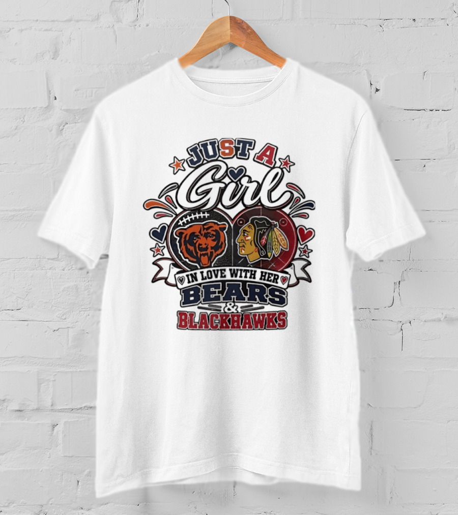 Just A Girl In Love With Her Bears And Blackhawks T-Shirt