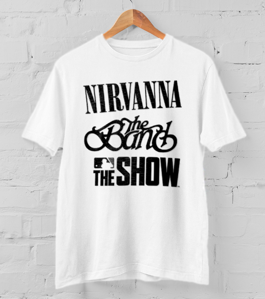 Nirvanna The Band The Show Band MLB T-Shirt
