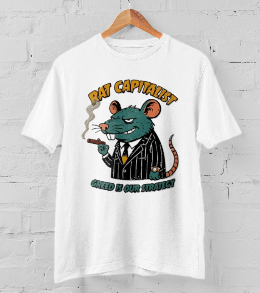 Rat Capitalist Greed Is Our Strategy Cartoon Smoking Cigar Rodent Pinstripe Suit T-Shirt