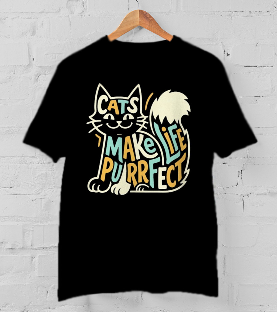 Cats Make Life Purrfect Feline Lover T-Shirt
