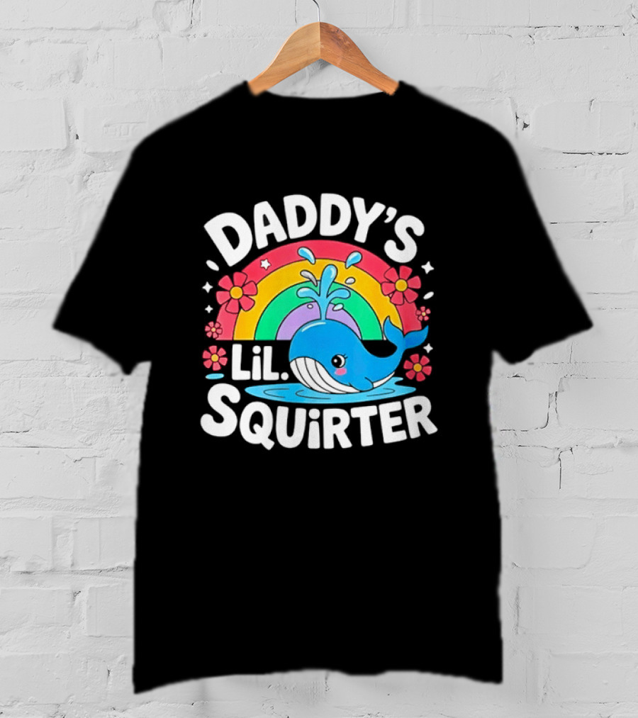 Daddy's Lil Squirter Whale Rainbow Flower T-Shirt