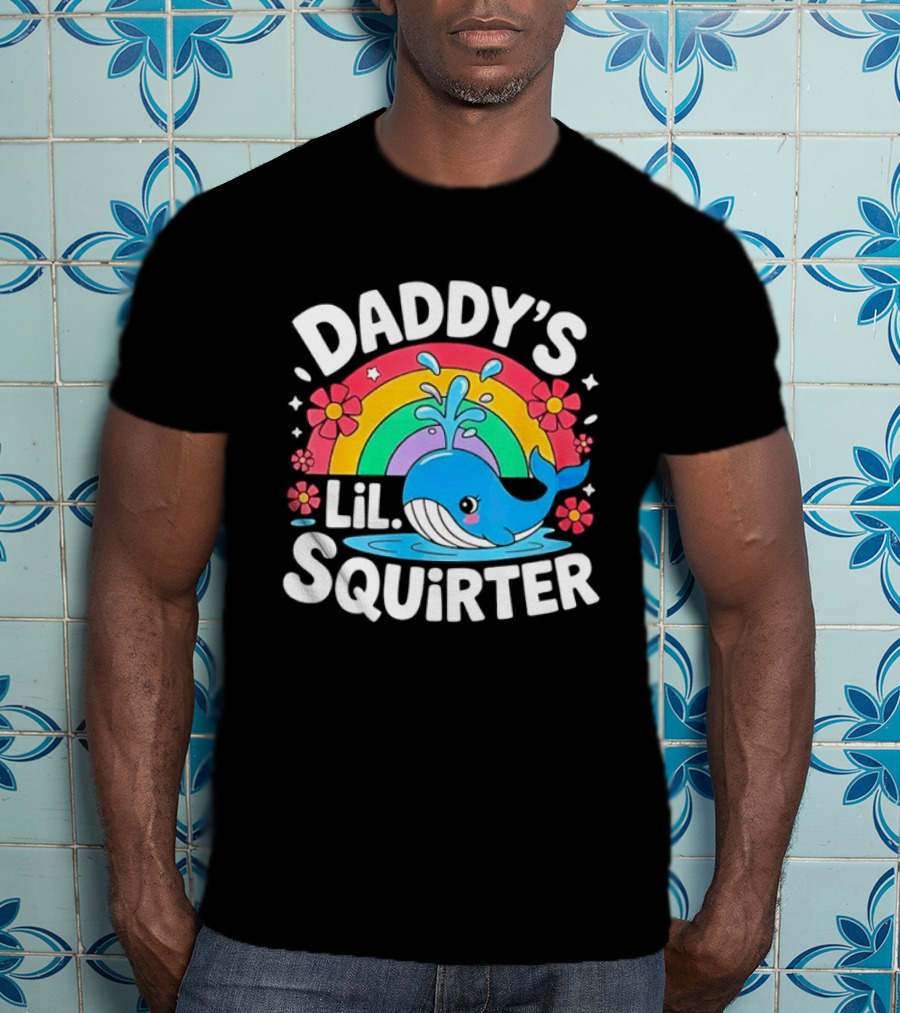 Daddy's Lil Squirter Whale Rainbow Flower T-Shirt