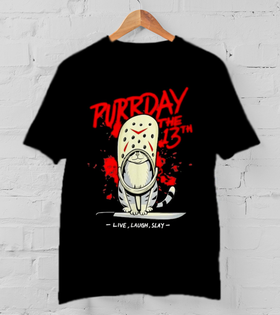 Purrday The 13th Cat Live Laugh Slay Slasher Movie T-Shirt