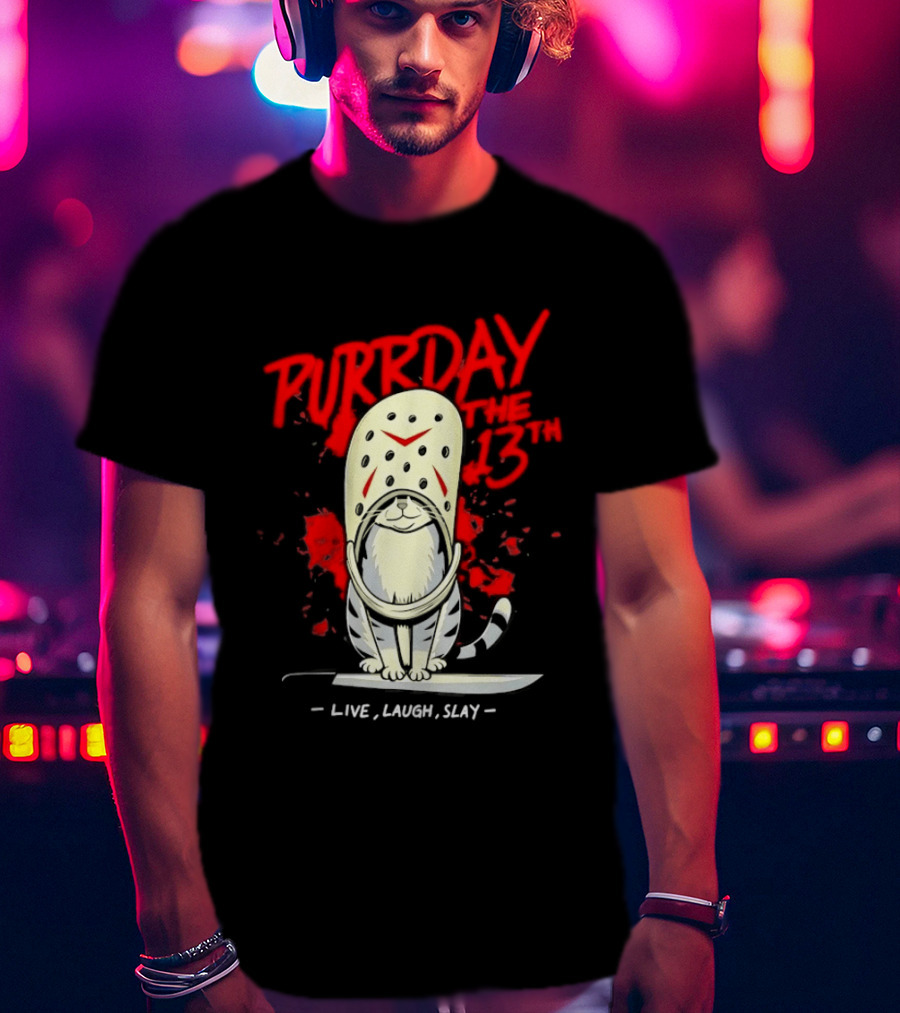Purrday The 13th Cat Live Laugh Slay Slasher Movie T-Shirt
