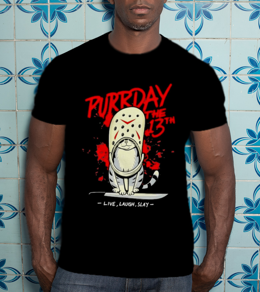Purrday The 13th Cat Live Laugh Slay Slasher Movie T-Shirt