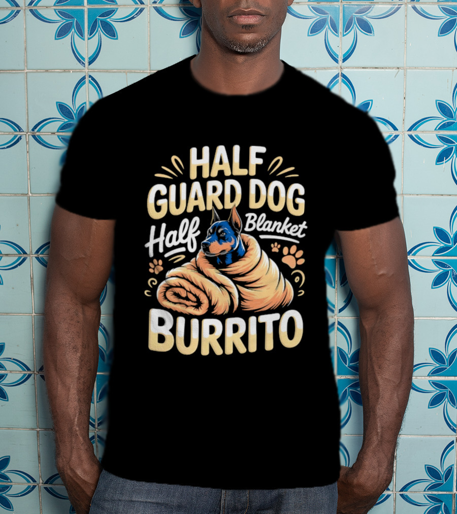 Half Guard Dog Half Blanket Burrito Doberman T-Shirt