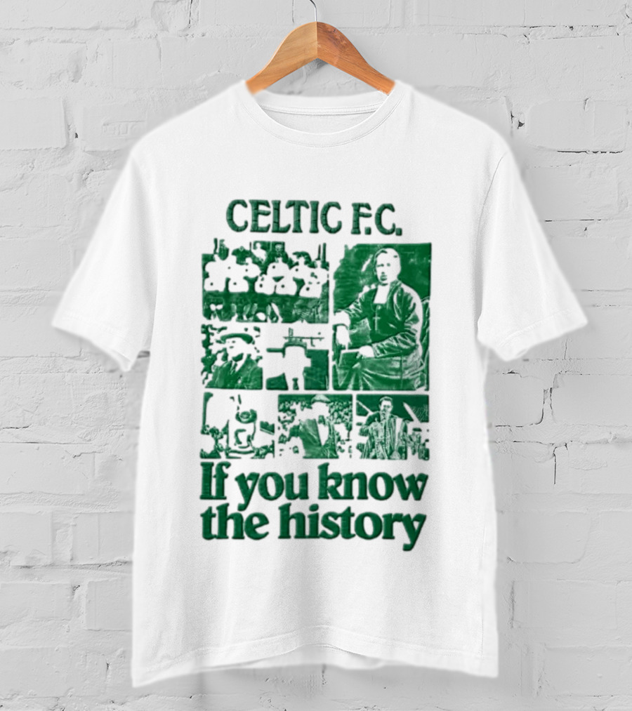 Celtic FC Brother Walfrid Jock Stein Billy McNeill Legacy If You Know The History T-Shirt