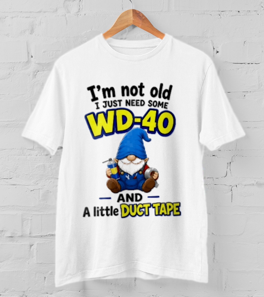 I'm Not Old I Just Need Some WD 40 And A Little Duct Tape Cartoon Gnome With Spray Can Tools T-Shirt