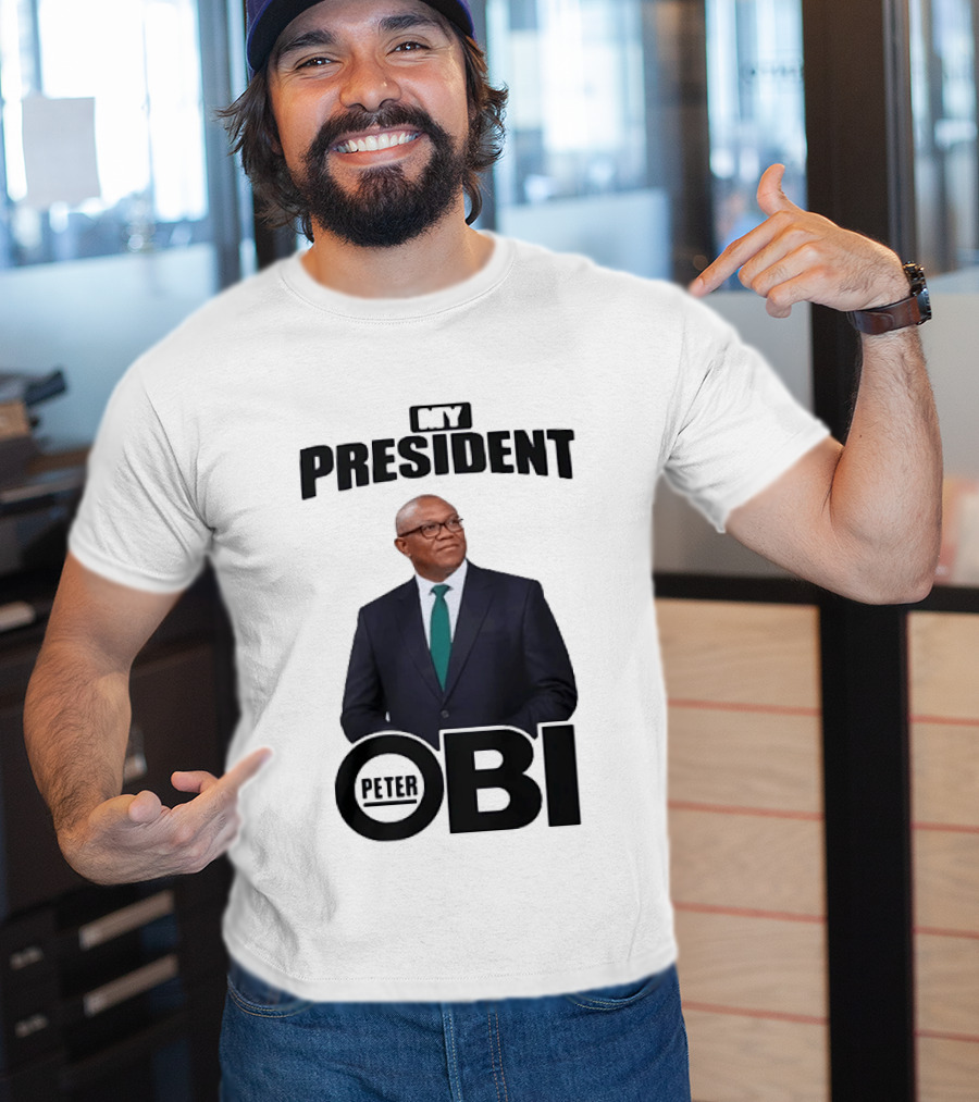 My President Peter Obi Nigerian Politics Leader T-Shirt