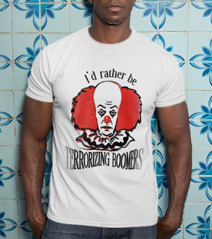 Pennywise IT I'd Rather Be Terrorizing Boomers Clown T-Shirt