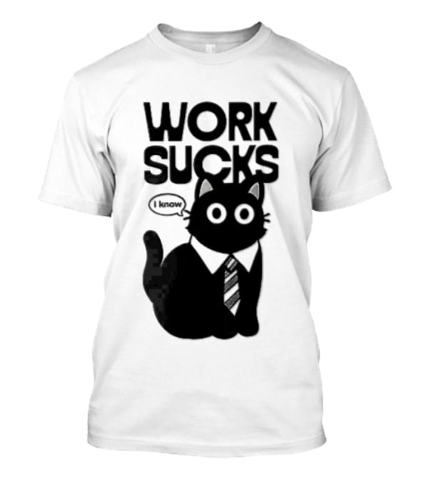 Work Sucks I Know Cartoon Black Cat T-Shirt