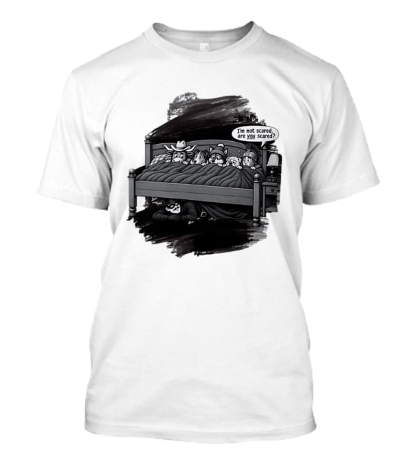 Zorro Under The Bed With I’m Not Scared Are You Scared T-Shirt