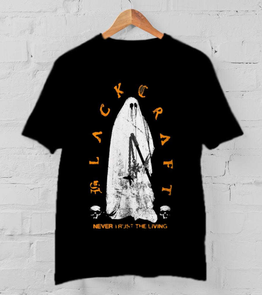Blackcraft Haunter Never Trust The Living Ghost Chains And Skulls T-Shirt