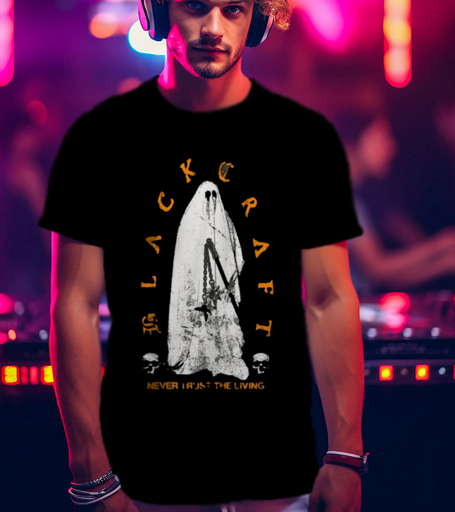 Blackcraft Haunter Never Trust The Living Ghost Chains And Skulls T-Shirt