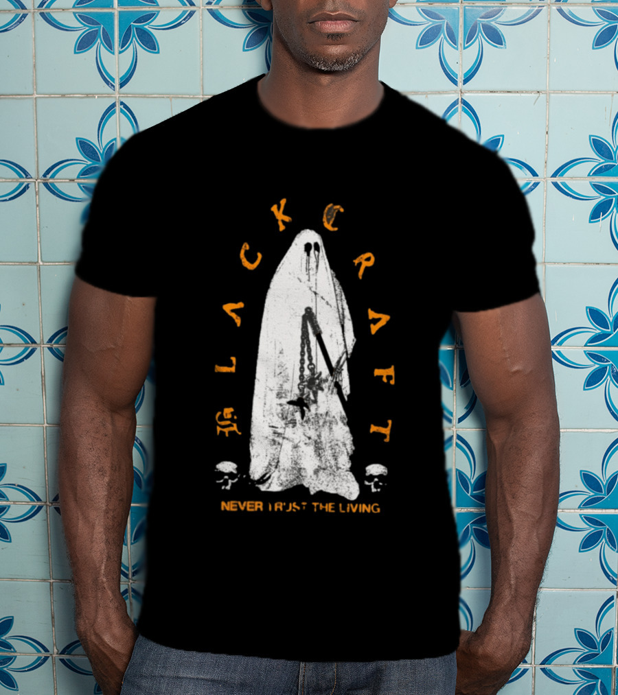 Blackcraft Haunter Never Trust The Living Ghost Chains And Skulls T-Shirt