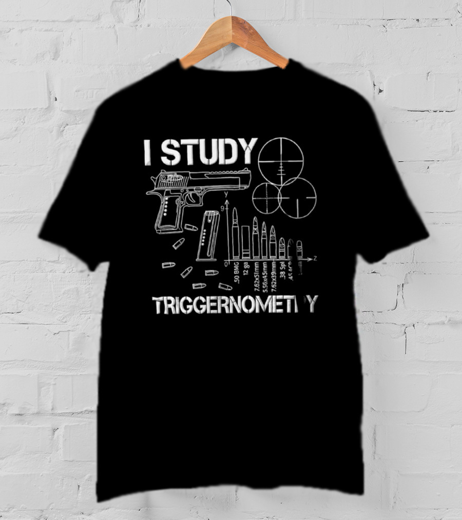 I Study Triggernometry 50 BMG Gun Bullets Targets T-Shirt