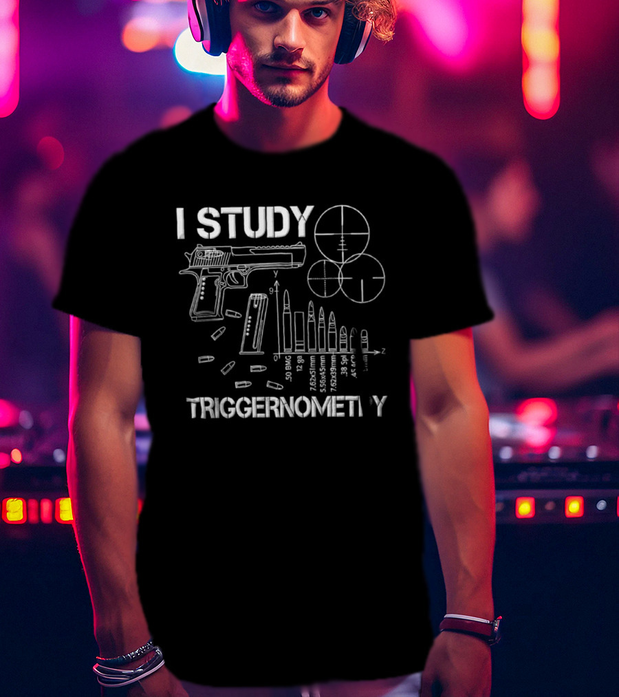 I Study Triggernometry 50 BMG Gun Bullets Targets T-Shirt