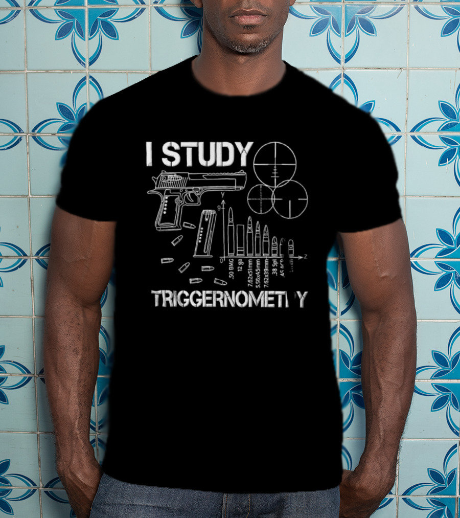 I Study Triggernometry 50 BMG Gun Bullets Targets T-Shirt