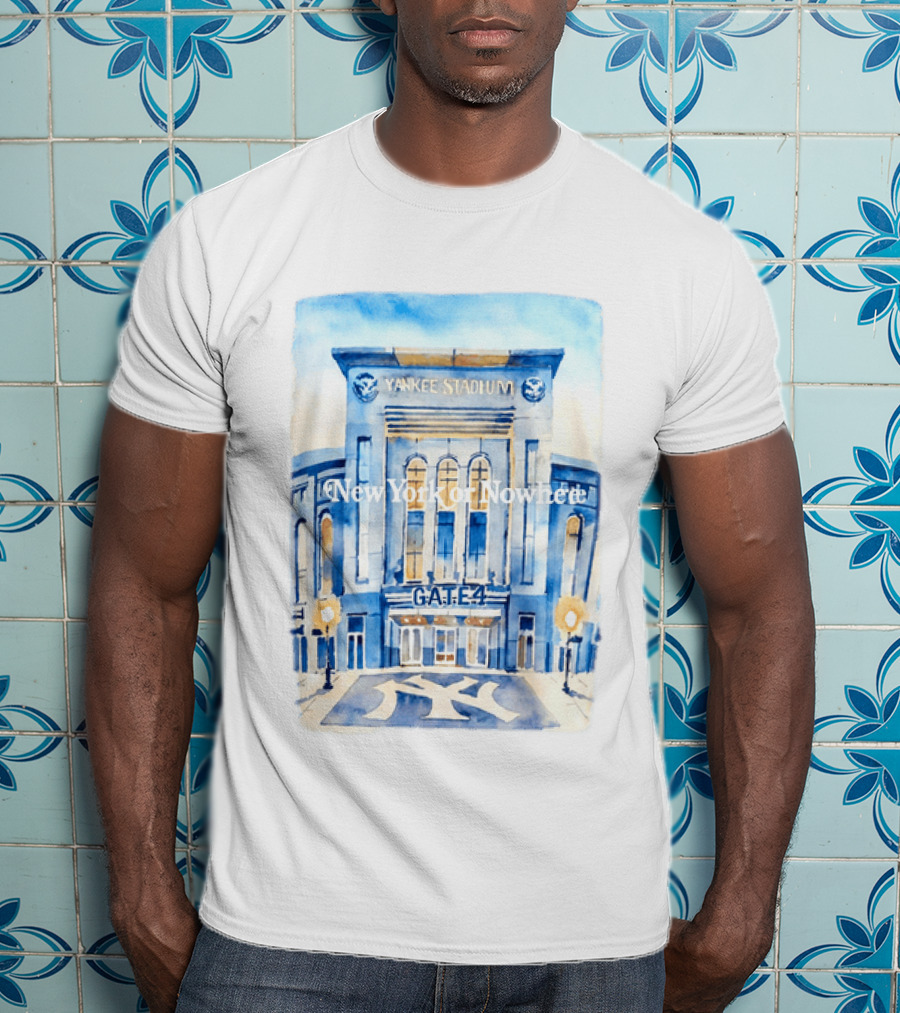 2026 New York Or Nowhere Yankee Stadium Gate 4 T-Shirt