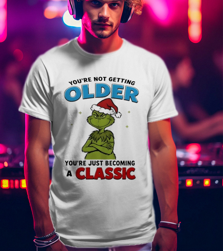 Grinch You're Not Getting Older You're Just Becoming A Classic Santa Hat T-Shirt