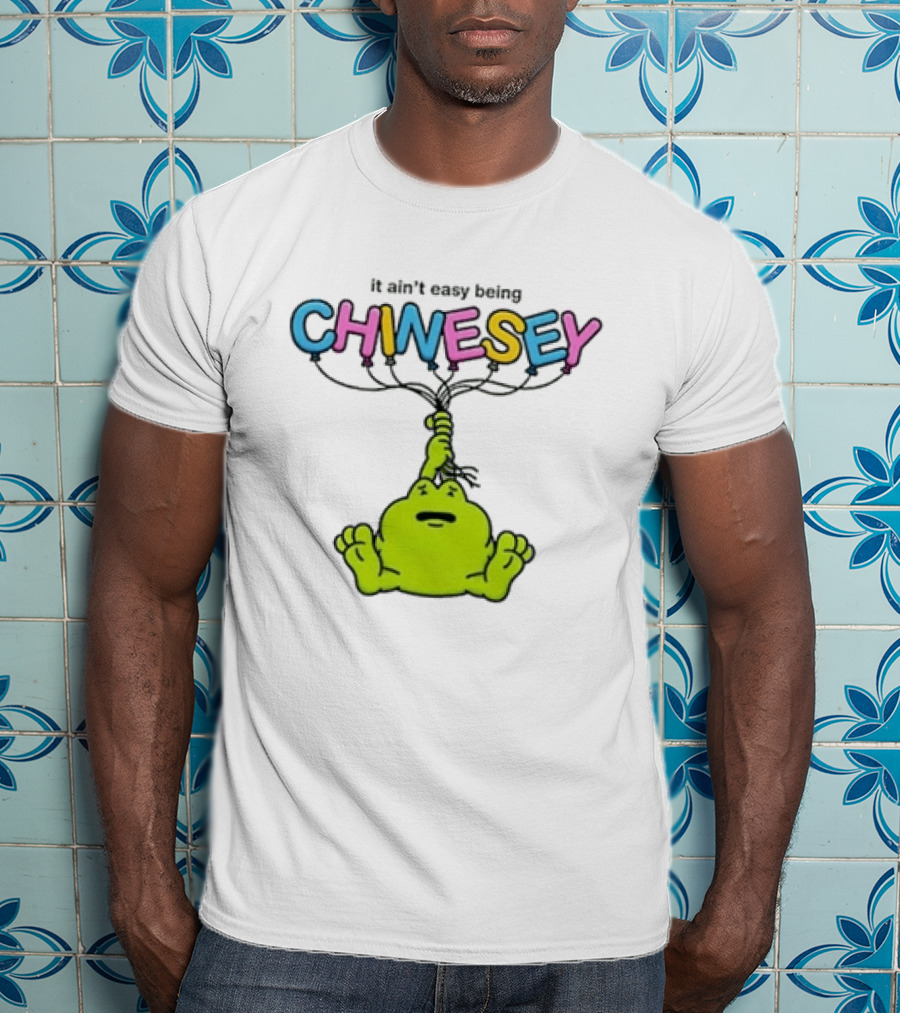 It Ain't Easy Being Chinesey Frog Balloon Humor T-Shirt