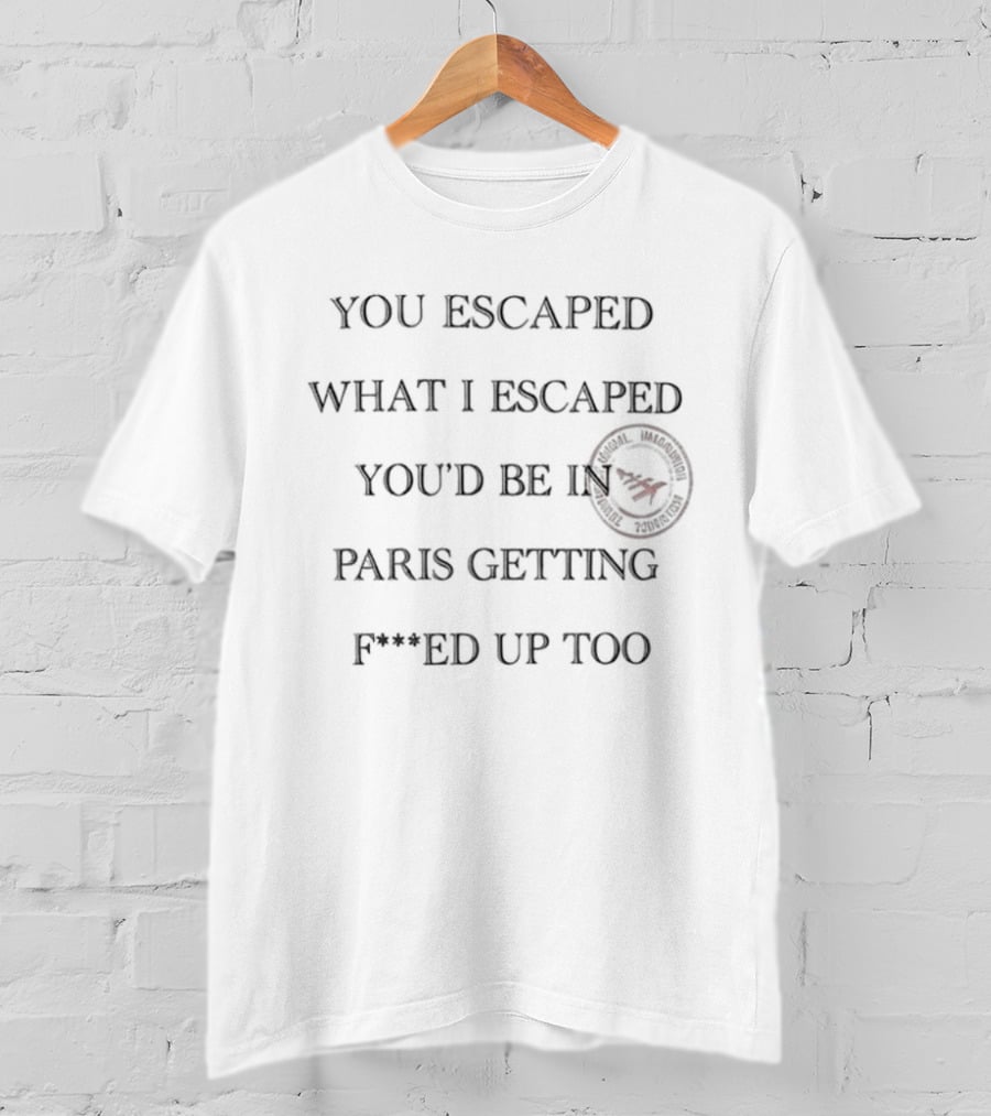 You Escaped Jay Z Z30 Paris Stade De France September 10 2026 Paris Getting F***ed Up Too T-Shirt