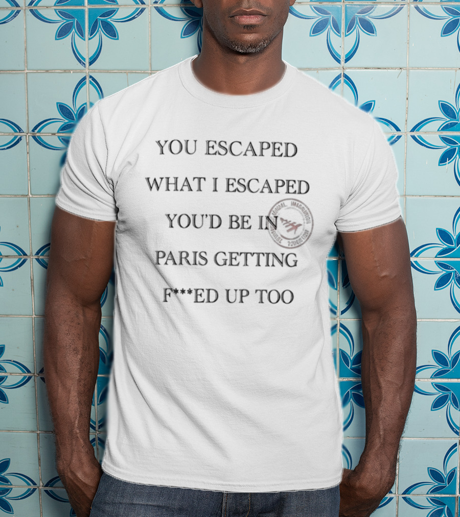 You Escaped Jay Z Z30 Paris Stade De France September 10 2026 Paris Getting F***ed Up Too T-Shirt