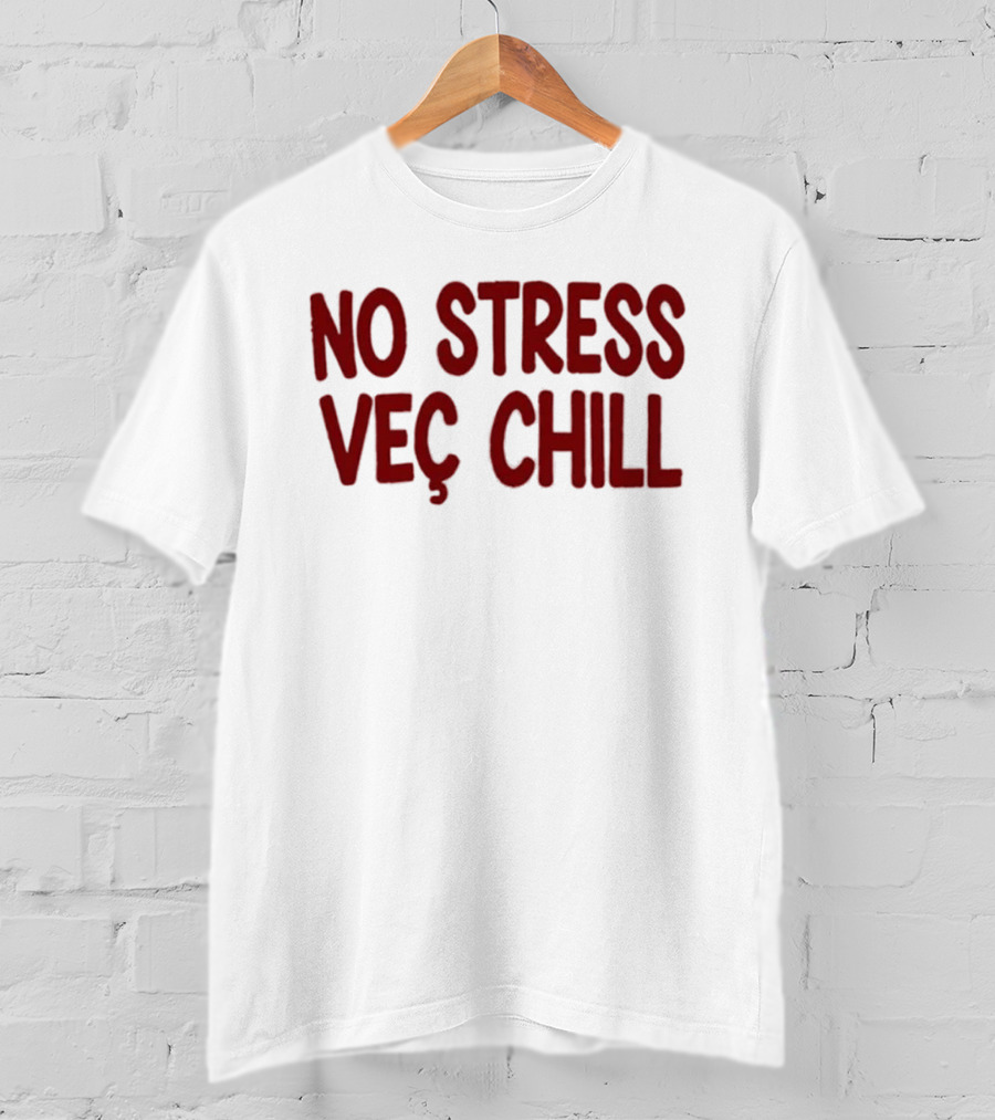 No Stress Vec Chill Relaxed Vibe T-Shirt
