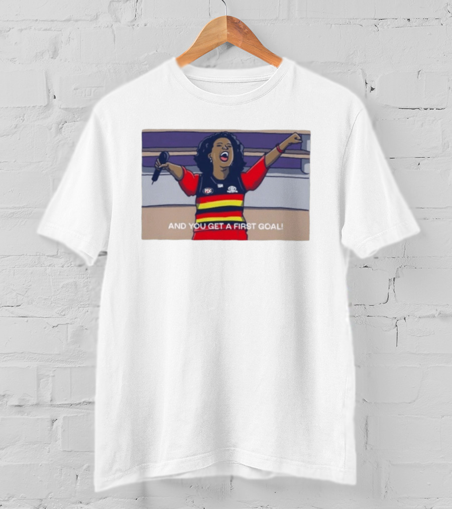 Adelaide Crows Oprah Winfrey And You Get A First Goal T-Shirt