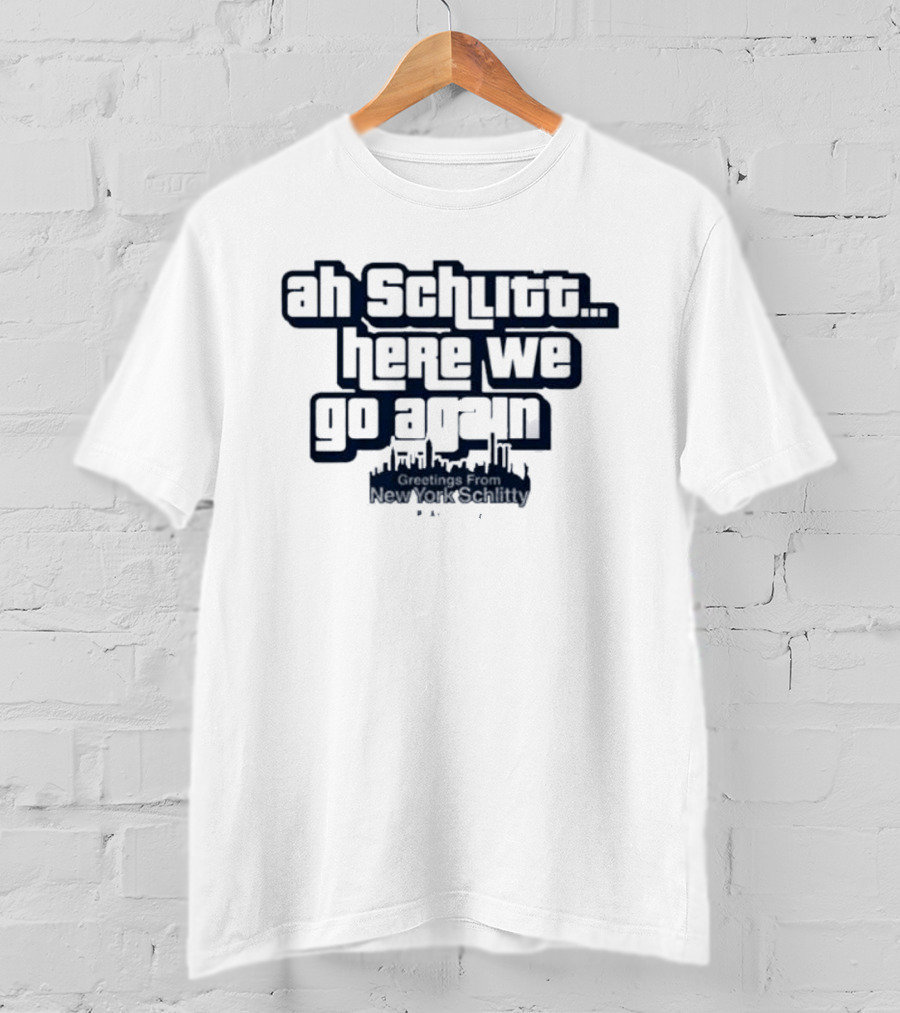 Original Cam Schlittler Ah Schlitt Here We Go Again Phrase T-Shirt