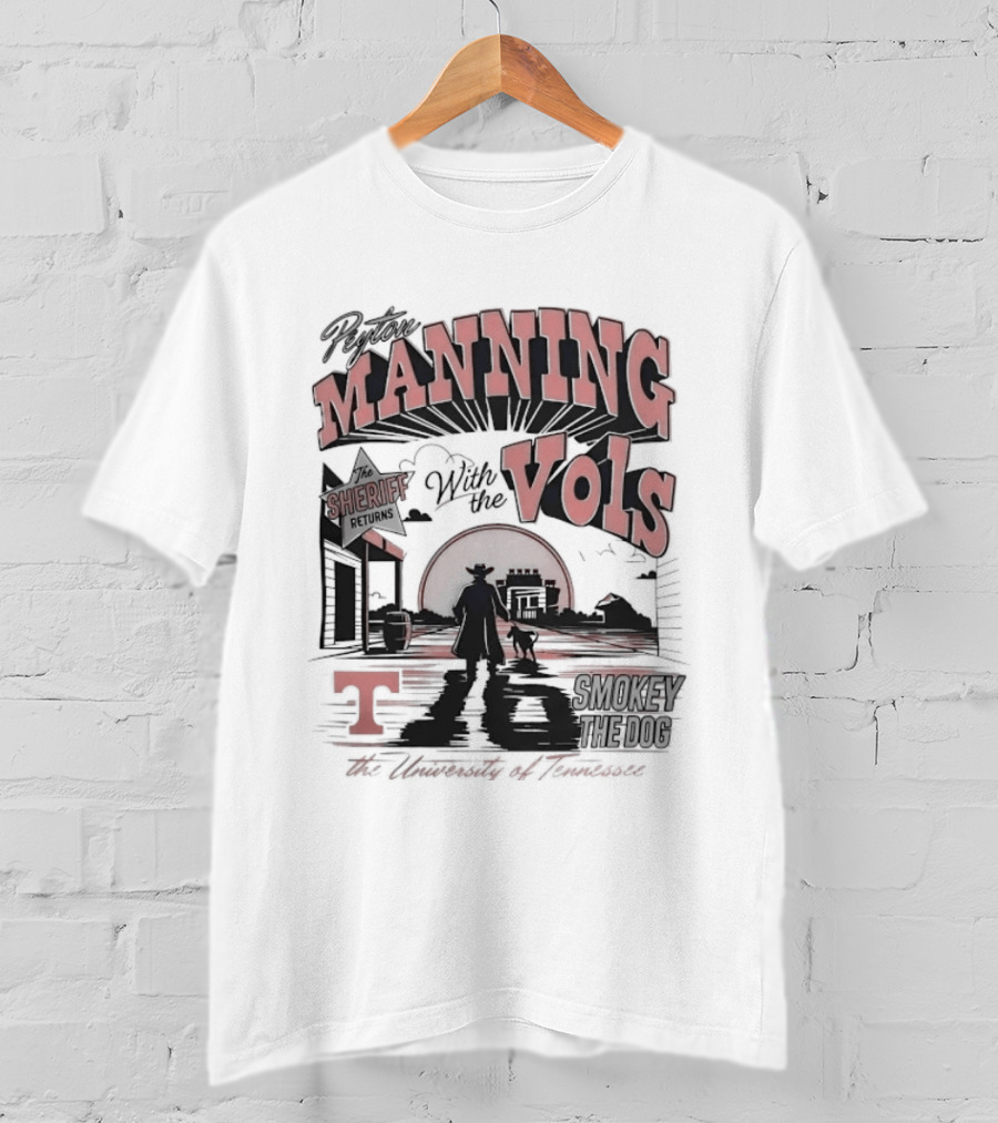 The Sheriff Manning With The Vols Smokey Returns To Rocky Top Tennessee T-Shirt