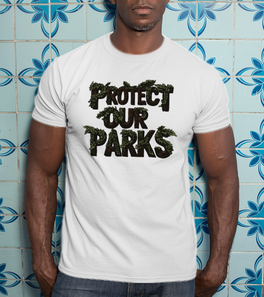 Protect Our Parks Nature Conservation Environment T-Shirt