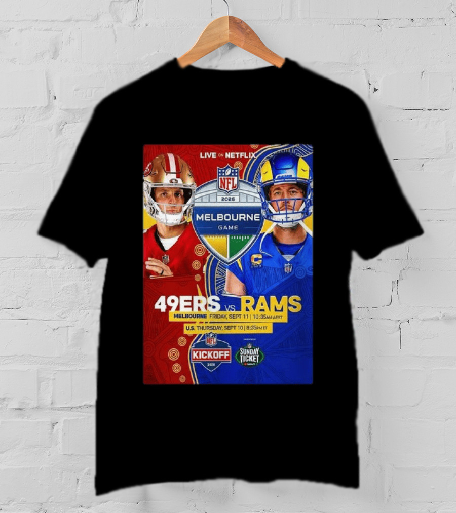 San Francisco 49ers Vs Los Angeles Rams Melbourne Game 2026 NFL September 10 11 Live On Netflix T-Shirt